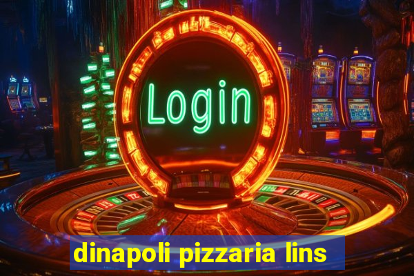 dinapoli pizzaria lins